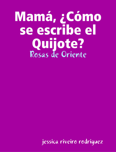 Mamá, ¿Cómo se escribe el Quijote?
