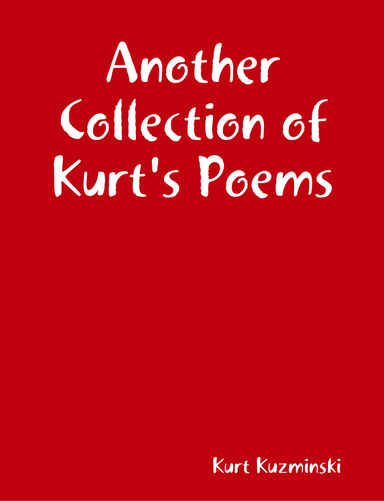Another Collection of Kurt's Poems
