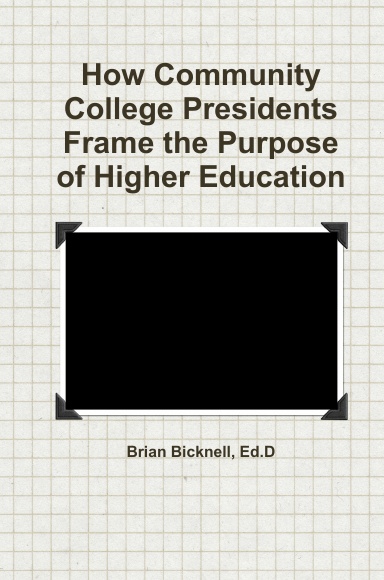 How Community College Presidents Frame the Purpose of Higher Education