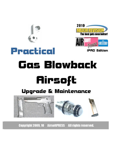 Practical Gas Blowback Airsoft Upgrade & Maintenance IPAD Edition