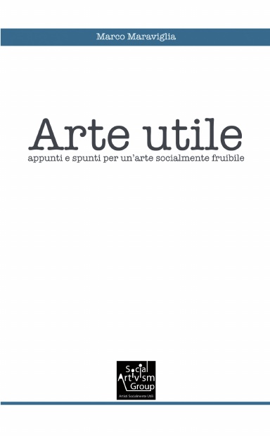 ARTE UTILE, appunti e spunti per un'arte socialmente fruibile