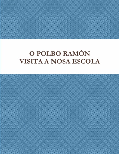 O POLBO RAMÓN VISITA A NOSA ESCOLA