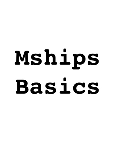 Mships Basics!