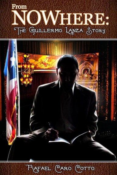 From NowHere: The Guillermo Lanza Story