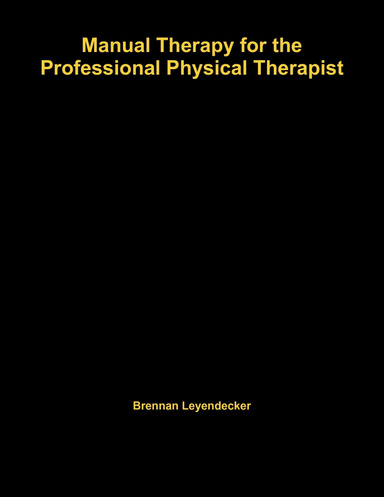 Manual Therapy for the Professional Physical Therapist