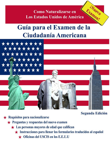 Guía para el Examen de la Ciudadanía Americana, Segunda Edición