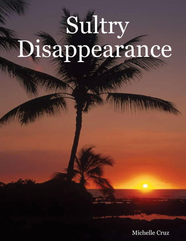 Sultry Disappearance