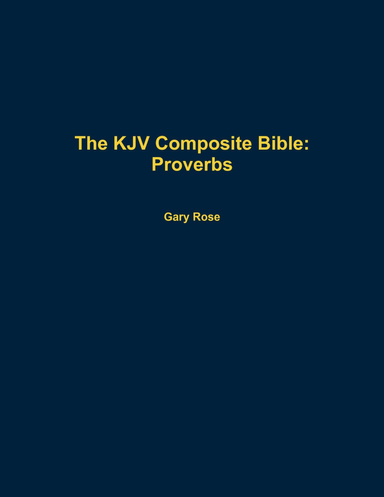 The KJV Composite Bible: Proverbs