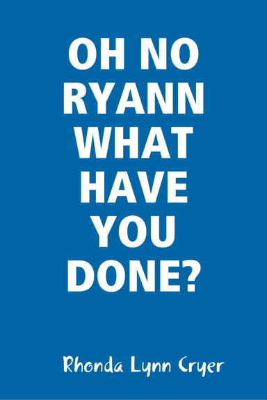 Oh No Ryann, What Have You Done?