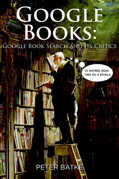 Google Books: Google Book Search and its Critics