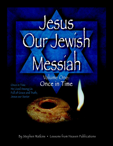 Jesus Our Jewish Messiah Volume One: Once in Time