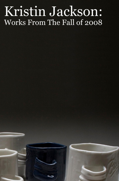 Kristin Jackson: Works From the Fall of 2008