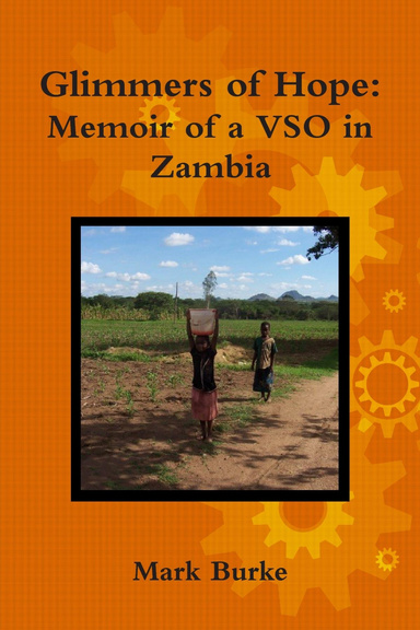 Glimmers of Hope :  Memoir of a VSO in Zambia
