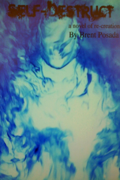 Self-Destruct: A Novel of Re-Creation