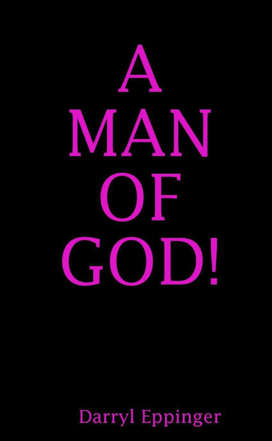 A MAN OF GOD!
