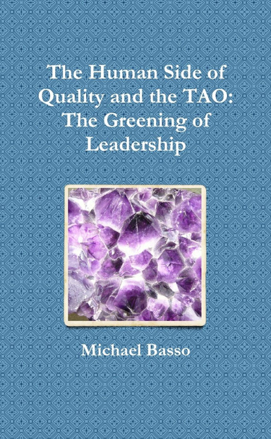 The Human Side of Quality and the TAO: The Greening of Leadership