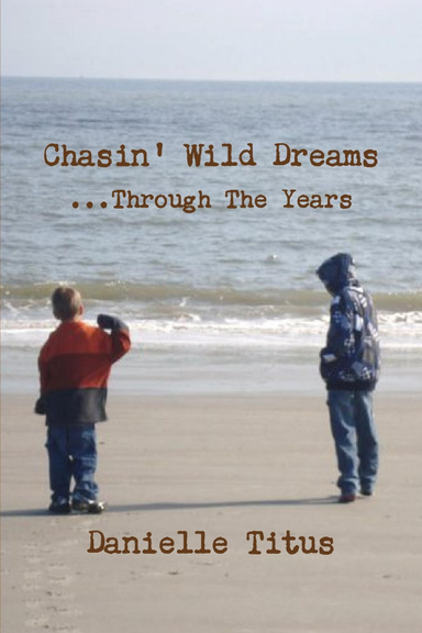 Chasin' Wild Dreams   ...Through the Years