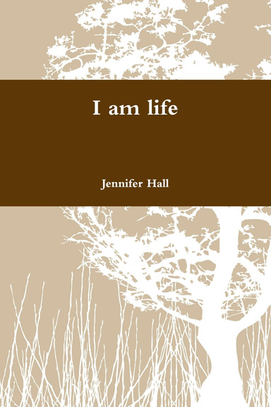 I am life