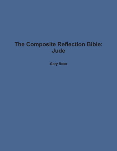 The Composite Reflection Bible: Jude