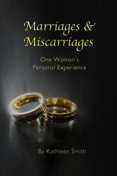 Marriages and Miscarriages: One Woman's Personal Experience