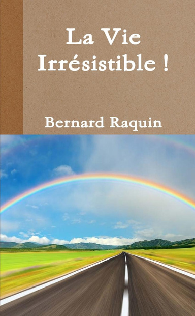 La Vie Irrésistible !