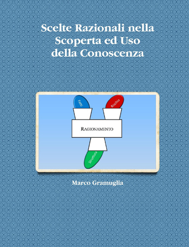 Scelte Razionali nella Scoperta ed Uso della Conoscenza