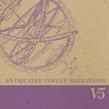 Antiquaited Coffee Migrations Vol.5