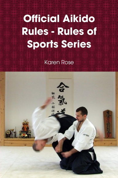 Official Aikido Rules - Rules of Sports Series