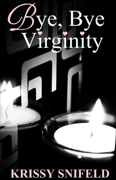 Bye, Bye Virginity