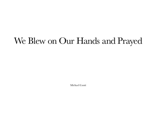 We Blew on our Hands and Prayed