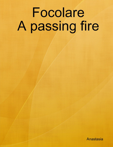 Focolare, a passing fire