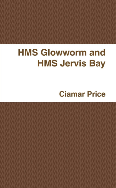 HMS Glowworm and HMS Jervis Bay