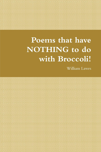 Poems that have NOTHING to do with Broccoli!