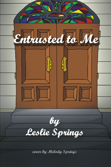 Entrusted to Me