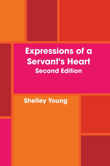 Expressions of a Servant's Heart Second Edition