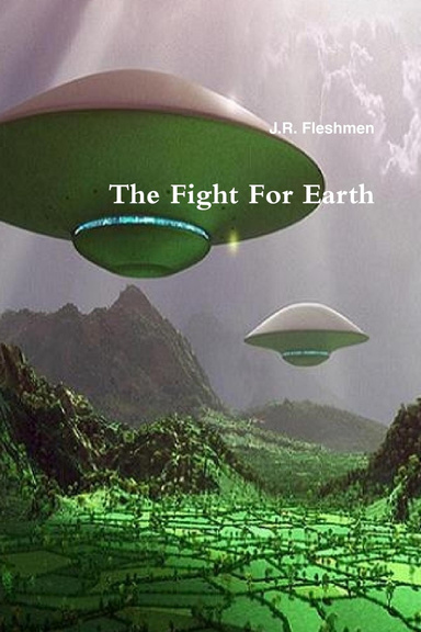 The Fight For Earth - Defenders of the Human Race and Galactic Heroes