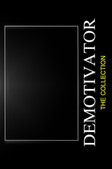 Demotivator - The Collection