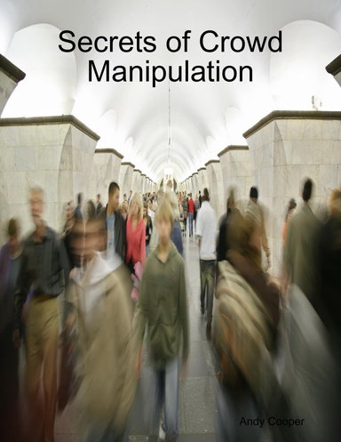 Secrets of Crowd Manipulation