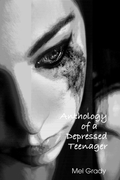Anthology of a Depressed Teenager