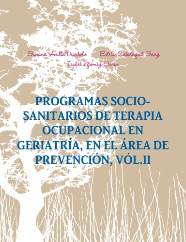 PROGRAMAS SOCIO-SANITARIOS DE T.O. EN GERIATRÍA, VÓL.II