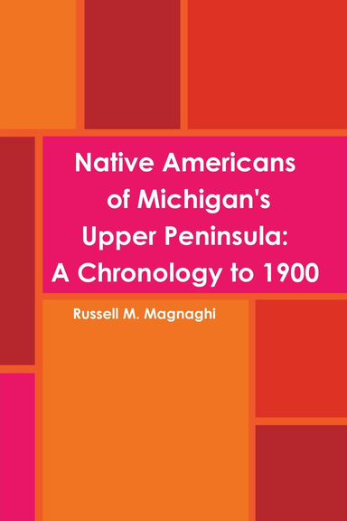 Native Americans of Michigan's Upper Peninsula:: A Chronology to 1900