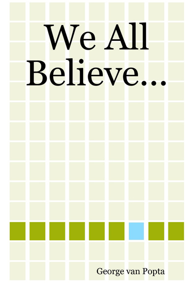 We All Believe...