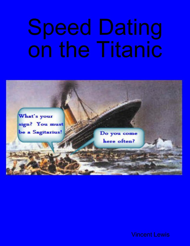 Speed Dating on the Titanic