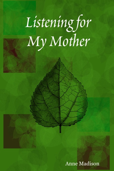 Listening for My Mother