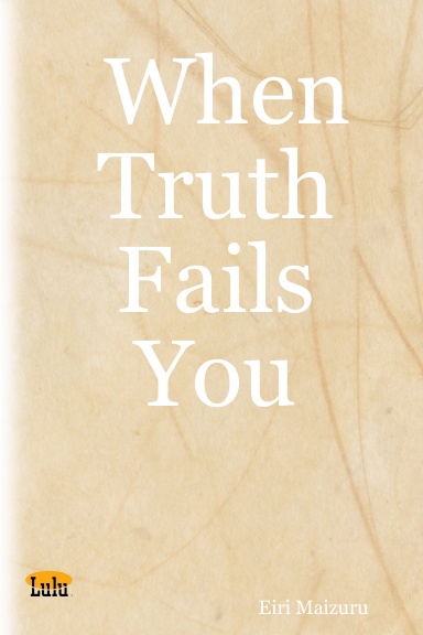 When Truth Fails You