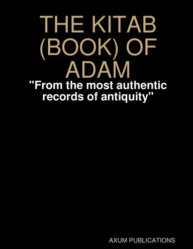 The Kitab (Book) of Adam: From the most authentic records of antiquity