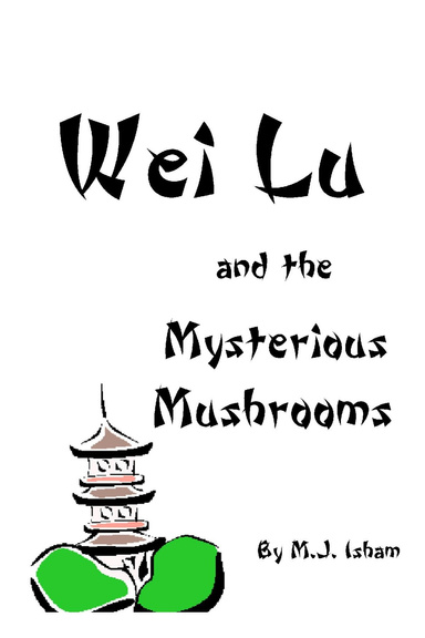 Wei Lu and the Mysterious Mushrooms