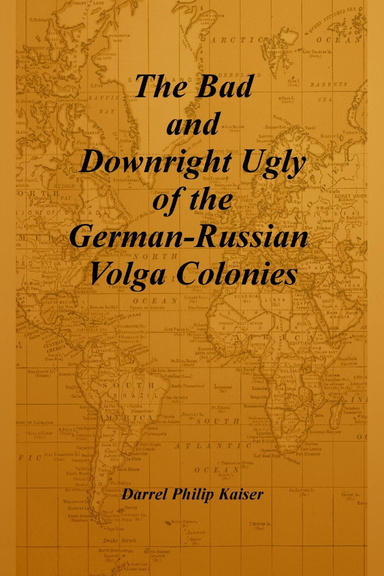 The Bad and Downright Ugly of the German-Russian Volga Colonies