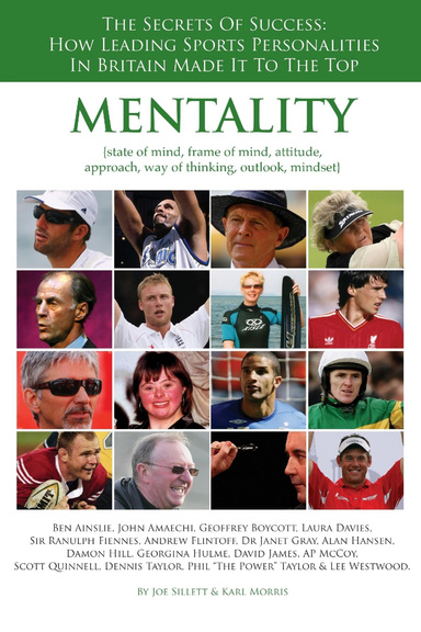 Mentality: The Secrets of Success: How Leading Sports Personalities in Britain Made It to the Top