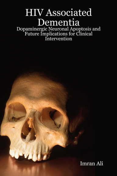 HIV Associated Dementia: Dopaminergic Neuronal Apoptosis and Future Implications for Clinical Intervention